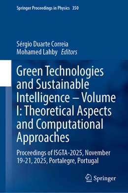 Abbildung von Duarte Correia / Lahby | Green Technologies and Sustainable Intelligence – Volume I: Theoretical Aspects and Computational Approaches | 1. Auflage | 2026 | beck-shop.de