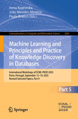 Abbildung von Koprinska / Mendes-Moreira | Machine Learning and Principles and Practice of Knowledge Discovery in Databases | 1. Auflage | 2026 | beck-shop.de