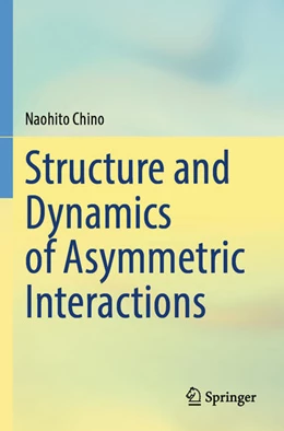 Abbildung von Chino | Structure and Dynamics of Asymmetric Interactions | 1. Auflage | 2026 | beck-shop.de