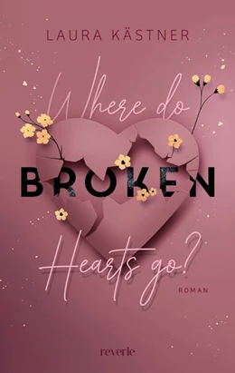 Abbildung von Kästner | Where Do Broken Hearts Go? | 1. Auflage | 2026 | beck-shop.de