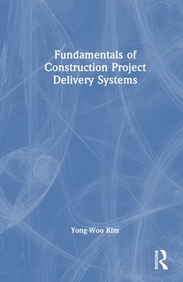 Abbildung von Kim | Fundamentals of Construction Project Delivery Systems | 1. Auflage | 2026 | beck-shop.de