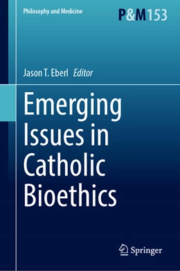 Abbildung von Eberl | Emerging Issues in Catholic Bioethics | 1. Auflage | 2026 | beck-shop.de