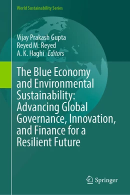 Abbildung von Gupta / Reyed | The Blue Economy and Environmental Sustainability: Advancing Global Governance, Innovation, and Finance for a Resilient Future | 1. Auflage | 2026 | beck-shop.de