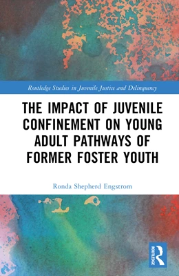 Abbildung von Engstrom | The Impact of Juvenile Confinement on Young Adult Pathways of Former Foster Youth | 1. Auflage | 2026 | beck-shop.de