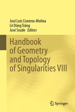 Abbildung von Cisneros-Molina / Dung Tráng | Handbook of Geometry and Topology of Singularities VIII | 1. Auflage | 2026 | beck-shop.de