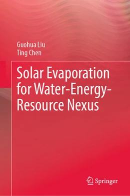 Abbildung von Liu / Chen | Solar Evaporation for Water-Energy-Resource Nexus | 1. Auflage | 2026 | beck-shop.de