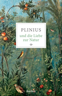 Abbildung von Plinius / Dänzer | Plinius und die Liebe zur Natur | 1. Auflage | 2026 | beck-shop.de