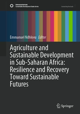 Abbildung von Ndhlovu | Agriculture and Sustainable Development in Sub-Saharan Africa: Resilience and Recovery Toward Sustainable Futures | 1. Auflage | 2026 | beck-shop.de
