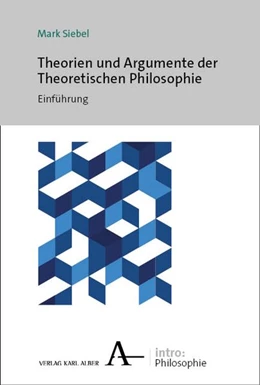 Abbildung von Siebel | Theorien und Argumente der Theoretischen Philosophie | 1. Auflage | 2026 | beck-shop.de