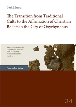 Abbildung von Mascia | The Transition from Traditional Cults to the Affirmation of Christian Beliefs in the City of Oxyrhynchus | 1. Auflage | 2026 | beck-shop.de