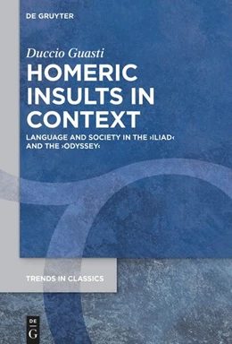 Abbildung von Guasti | Homeric Insults in Context | 1. Auflage | 2026 | 206 | beck-shop.de