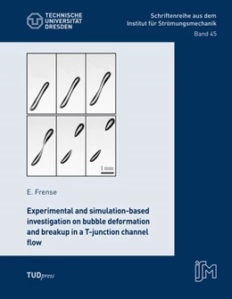 Abbildung von Frense / Fröhlich | Experimental and simulation-based investigation on bubble deformation and breakup in a T-junction channel flow | 1. Auflage | 2026 | 45 | beck-shop.de