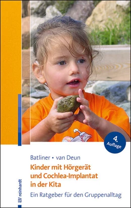 Abbildung von Batliner / Deun | Kinder mit Hörgerät und Cochlea-Implantat in der Kita | 4. Auflage | 2026 | beck-shop.de