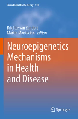 Abbildung von van Zundert / Montecino | Neuroepigenetics Mechanisms in Health and Disease | 1. Auflage | 2026 | beck-shop.de