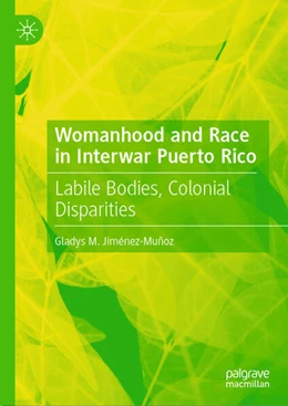 Abbildung von Jiménez-Muñoz | Womanhood and Race in Interwar Puerto Rico | 1. Auflage | 2026 | beck-shop.de