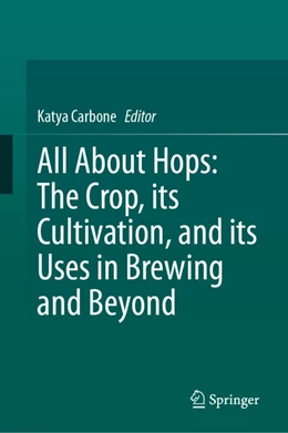 Abbildung von Carbone | All About Hops: The Crop, its Cultivation, and its Uses in Brewing and Beyond | 1. Auflage | 2026 | beck-shop.de
