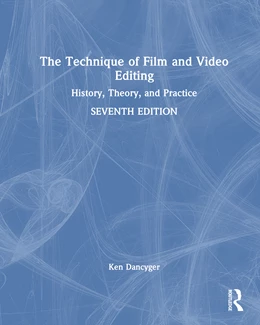 Abbildung von Dancyger | The Technique of Film and Video Editing | 7. Auflage | 2026 | beck-shop.de