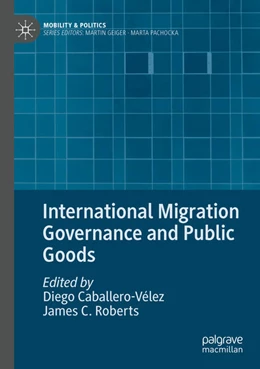 Abbildung von Caballero-Vélez / Roberts | International Migration Governance and Public Goods | 1. Auflage | 2026 | beck-shop.de