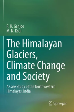 Abbildung von Ganjoo / Koul | The Himalayan Glaciers, Climate Change and Society | 1. Auflage | 2026 | beck-shop.de