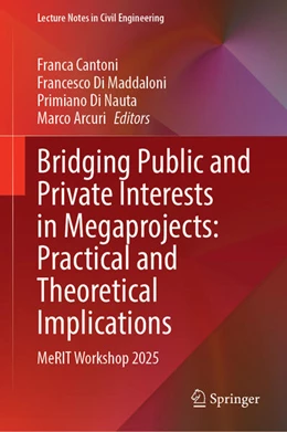 Abbildung von Cantoni / Di Maddaloni | Bridging Public and Private Interests in Megaprojects: Practical and Theoretical Implications | 1. Auflage | 2026 | beck-shop.de