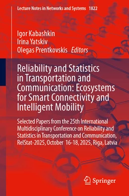 Abbildung von Kabashkin / Yatskiv | Reliability and Statistics in Transportation and Communication: Ecosystems for Smart Connectivity and Intelligent Mobility | 1. Auflage | 2026 | beck-shop.de