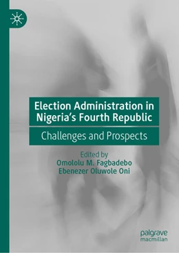 Abbildung von Fagbadebo / Oluwole Oni | Election Administration in Nigeria's Fourth Republic | 1. Auflage | 2026 | beck-shop.de