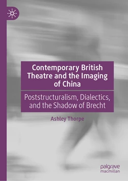 Abbildung von Thorpe | Contemporary British Theatre and the Imaging of China | 1. Auflage | 2026 | beck-shop.de