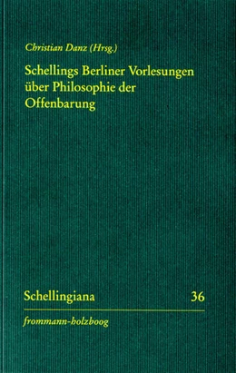 Abbildung von Danz / Arnold | Schellings Berliner Vorlesungen über Philosophie der Offenbarung | 1. Auflage | 2026 | 36 | beck-shop.de