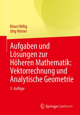 Abbildung von Höllig / Hörner | Aufgaben und Lösungen zur Höheren Mathematik: Vektorrechnung und Analytische Geometrie | 5. Auflage | 2026 | beck-shop.de