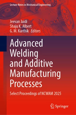 Abbildung von Jaidi / Albert | Advanced Welding and Additive Manufacturing Processes | 1. Auflage | 2026 | beck-shop.de