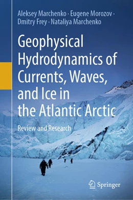 Abbildung von Marchenko / Morozov | Geophysical Hydrodynamics of Currents, Waves, and Ice in the Atlantic Arctic | 1. Auflage | 2026 | beck-shop.de
