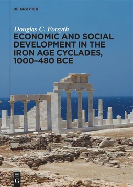 Abbildung von Forsyth | Economic and Social Development in the Iron Age Cyclades, 1000–480 BCE | 1. Auflage | 2026 | beck-shop.de