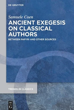 Abbildung von Coen | Ancient Exegesis on Classical Authors | 1. Auflage | 2026 | 211 | beck-shop.de