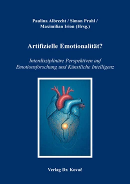 Abbildung von Albrecht / Prahl | Artifizielle Emotionalität? Interdisziplinäre Perspektiven auf Emotionsforschung und Künstliche Intelligenz | 1. Auflage | 2026 | 40 | beck-shop.de