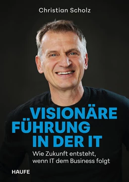 Abbildung von Scholz | Visionäre Führung in der IT | 1. Auflage | 2026 | beck-shop.de