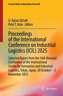 Abbildung von Ozturk / Helo | Proceedings of the International Conference on Industrial Logistics (ICIL) 2025 | 1. Auflage | 2026 | beck-shop.de