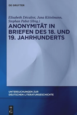 Abbildung von Décultot / Kittelmann | Anonymität in Briefen des 18. und 19. Jahrhunderts | 1. Auflage | 2026 | beck-shop.de