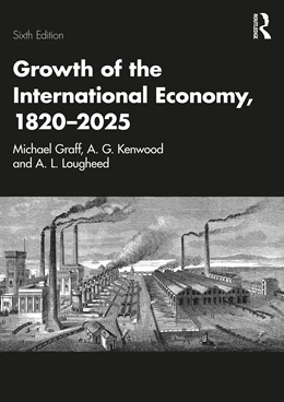 Abbildung von Kenwood / Lougheed | Growth of the International Economy, 1820-2025 | 6. Auflage | 2026 | beck-shop.de