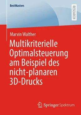 Abbildung von Walther | Multikriterielle Optimalsteuerung am Beispiel des nicht-planaren 3D-Drucks | 1. Auflage | 2026 | beck-shop.de