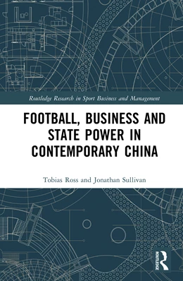 Abbildung von Sullivan / Ross | Football, Business and State Power in Contemporary China | 1. Auflage | 2026 | beck-shop.de