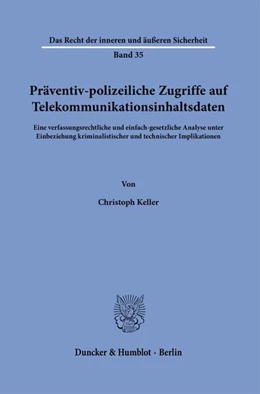 Abbildung von Keller | Präventiv-polizeiliche Zugriffe auf Telekommunikationsinhaltsdaten | 1. Auflage | 2026 | beck-shop.de