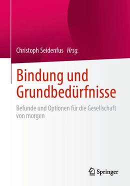 Abbildung von Seidenfus | Bindung und Grundbedürfnisse | 1. Auflage | 2026 | beck-shop.de