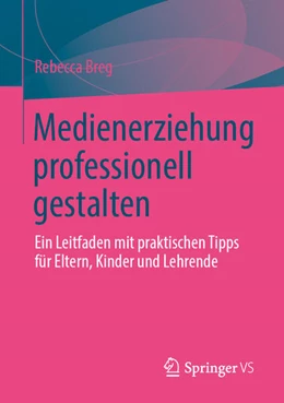 Abbildung von Breg | Medienerziehung professionell gestalten | 1. Auflage | 2026 | beck-shop.de