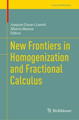 Abbildung von Duran i Lamiel / Maione | New Frontiers in Homogenization and Fractional Calculus | 1. Auflage | 2026 | beck-shop.de