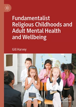 Abbildung von Harvey | Fundamentalist Religious Childhoods and Adult Mental Health and Wellbeing | 1. Auflage | 2026 | beck-shop.de