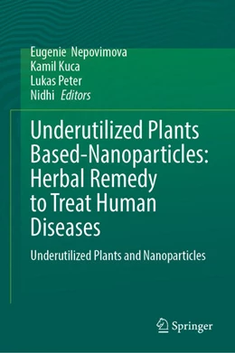 Abbildung von Nepovimova / Kuca | Underutilized Plants Based-Nanoparticles: Herbal Remedy to Treat Human Diseases | 1. Auflage | 2026 | beck-shop.de