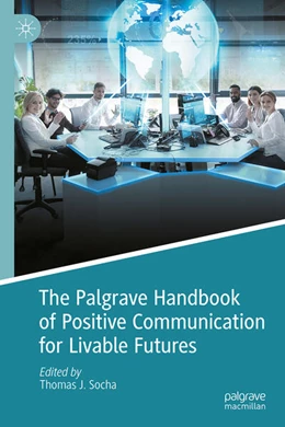 Abbildung von Socha | The Palgrave Handbook of Positive Communication for Livable Futures | 1. Auflage | 2026 | beck-shop.de