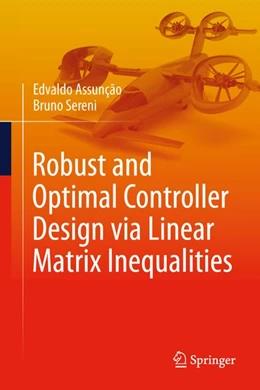 Abbildung von Assunção / Sereni | Robust and Optimal Controller Design via Linear Matrix Inequalities | 1. Auflage | 2026 | beck-shop.de