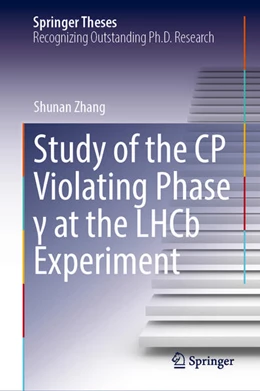 Abbildung von Zhang | Study of the CP Violating Phase &gamma; at the LHCb Experiment | 1. Auflage | 2026 | beck-shop.de