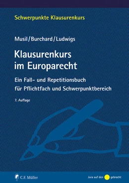 Abbildung von Musil / Burchard | Klausurenkurs im Europarecht | 7. Auflage | 2025 | beck-shop.de